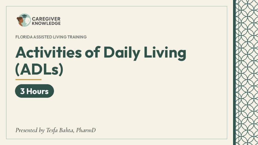 Course cover: Activities of Daily Living (ADLs) (3 Hours), Caregiver Knowledge, presented by Tesfa Bahta, PharmD