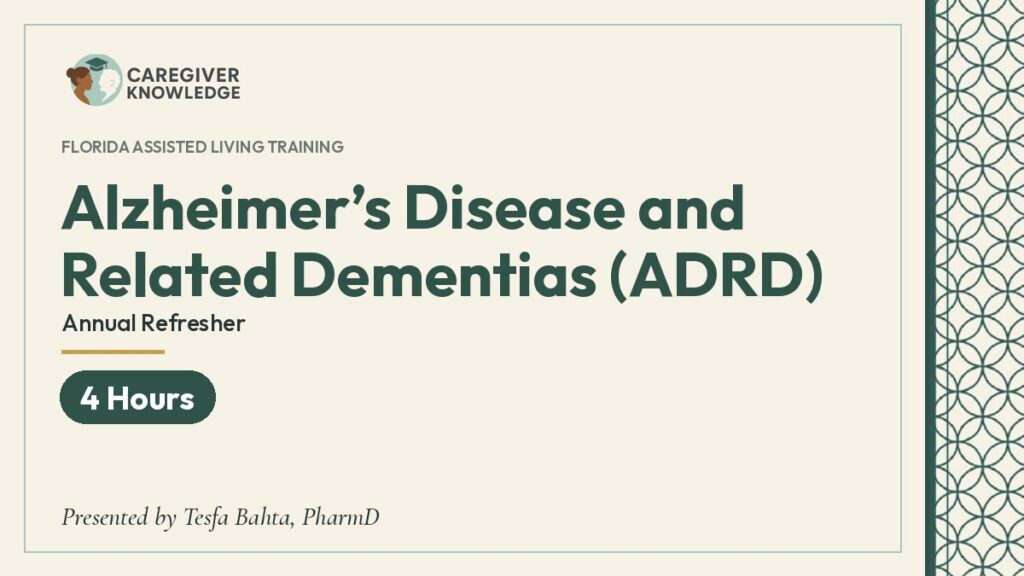 Course cover: Alzheimer’s Disease and Related Dementias (ADRD) – Annual Refresher (4 Hours), Caregiver Knowledge, presented by Tesfa Bahta, PharmD