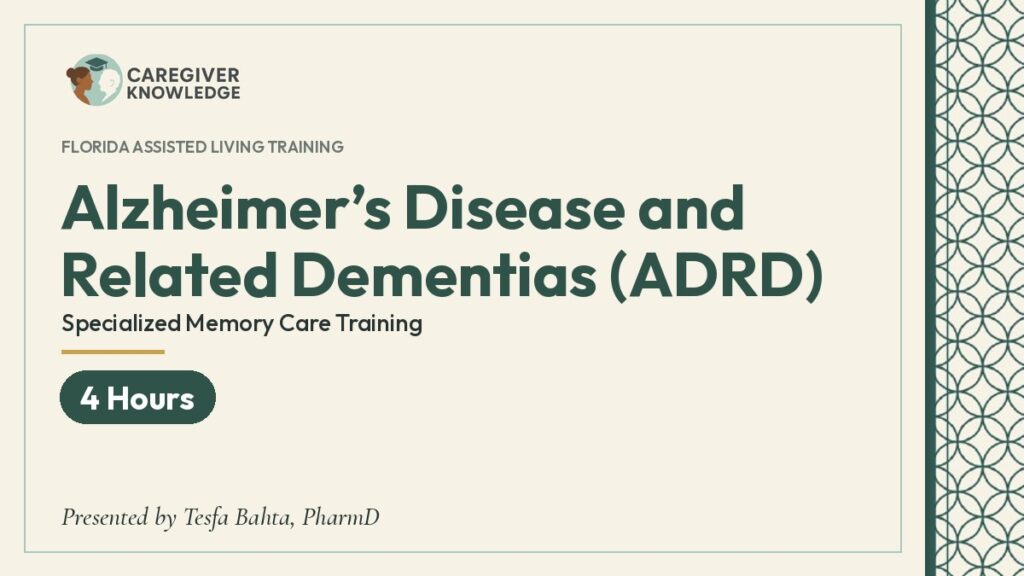 Course cover: Alzheimer’s Disease and Related Dementias (ADRD) – Specialized Memory Care Training (4 Hours), Caregiver Knowledge, presented by Tesfa Bahta, PharmD
