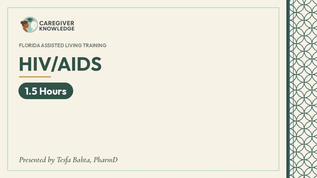 Course cover: HIV/AIDS (1.5 Hours), Caregiver Knowledge, presented by Tesfa Bahta, PharmD