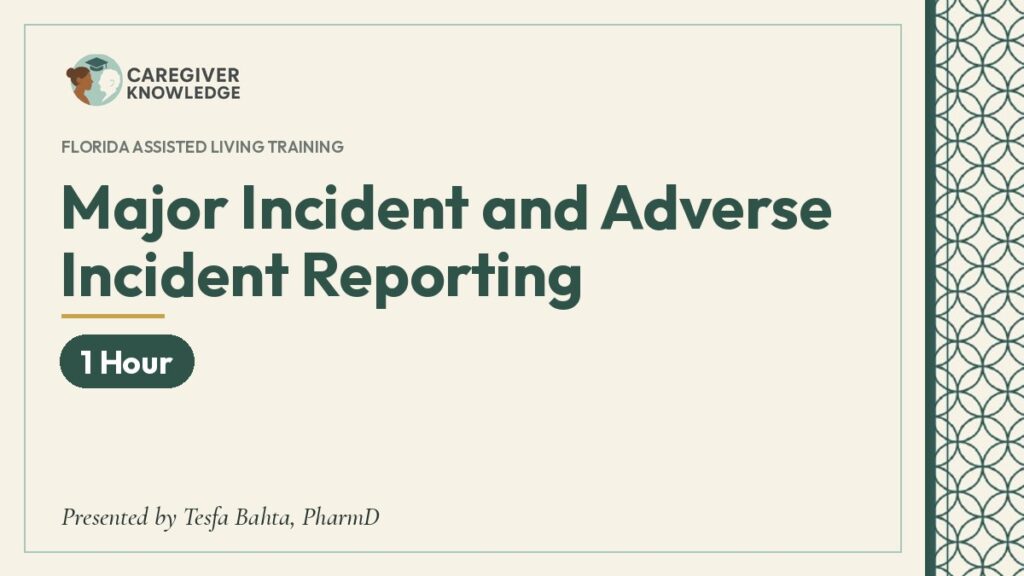 Course cover: Major Incident and Adverse Incident Reporting (1 Hour), Caregiver Knowledge, presented by Tesfa Bahta, PharmD