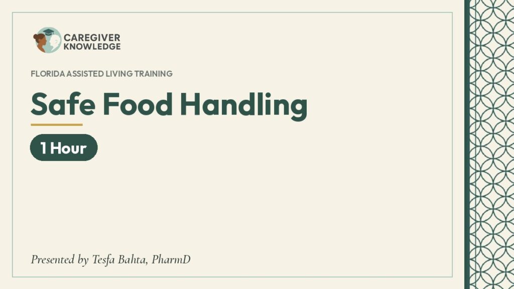 Course cover: Safe Food Handling (1 Hour), Caregiver Knowledge, presented by Tesfa Bahta, PharmD
